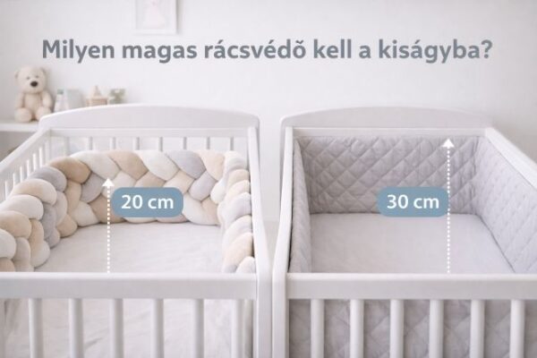 Milyen magas rácsvédő kell a kiságyba?
